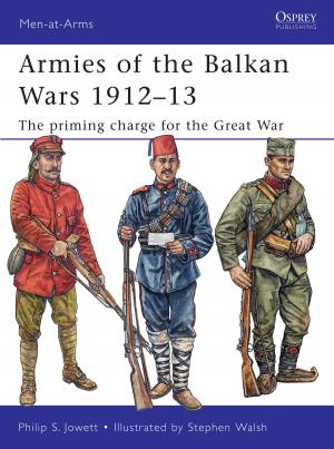 Cover of the book Armies of the Balkan Wars 1912–13 by H.E. Bates