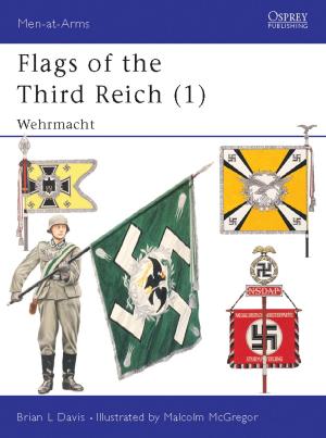 Cover of the book Flags of the Third Reich (1) by Mark Lardas, Adam Tooby, Paul Kime, Bounford.com Bounford.com
