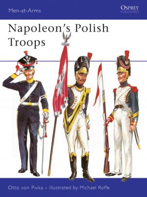 Cover of the book Napoleon’s Polish Troops by Dennis Wheatley