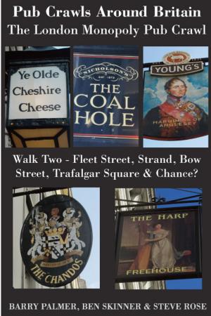 Cover of Pub Crawls Around Britain. The London Monopoly Pub Crawl. Walk Two - Fleet Street, Strand, Bow Street, Trafalgar Square & Chance?