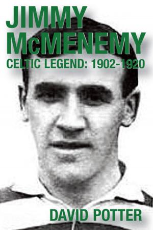 Cover of the book Jimmy McMenemy Celtic Legend 1902-1920 by Rob Mason