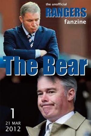 Book cover of The Bear - The Unofficial Rangers Fanzine - Edition 1: 21 Mar 2012
