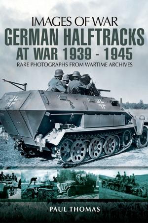 Cover of the book German Halftracks At War 1939-1945 by Alistair Smith
