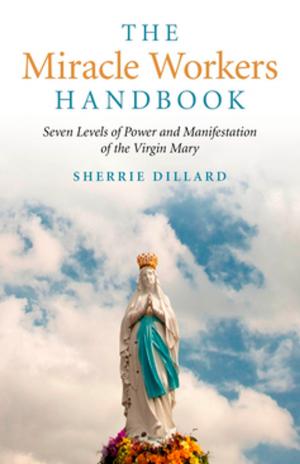 Cover of the book The Miracle Workers Handbook: Seven Levels of Power and Manifestation of the Virgin Mary by Suzanne Ruthven