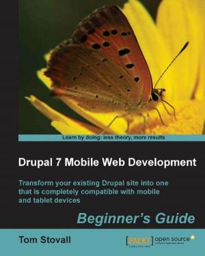 Cover of the book Drupal 7 Mobile Web Development Beginners Guide by Daniel Blair