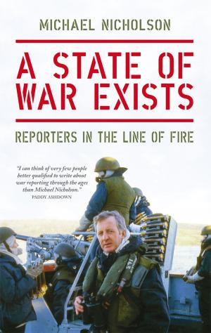 Cover of the book A State of War Exists by Piers Paul Read