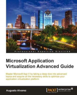 Cover of the book Microsoft Application Virtualization Advanced Guide by Gustavo De La Vega Alvarez