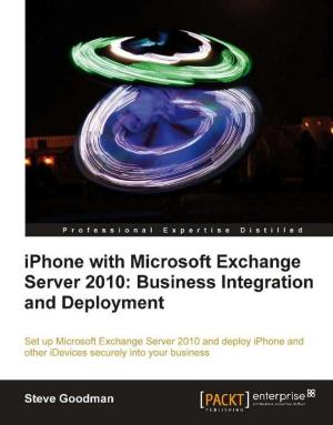 Cover of the book iPhone with Microsoft Exchange Server 2010: Business Integration and Deployment by Kurt Menke, GISP, Dr. Richard Smith Jr., GISP, Dr. Luigi Pirelli, Dr. John Van Hoesen, GISP