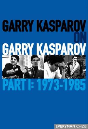 Cover of the book Garry Kasparov on Garry Kasparov, Part 1: 1973-1985 by Boris Gulko and Dr. Joel R. Sneed