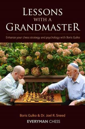 Cover of the book Lessons with a Grandmaster: Enhance your chess strategy and psychology with Boris Gulko by John Cox