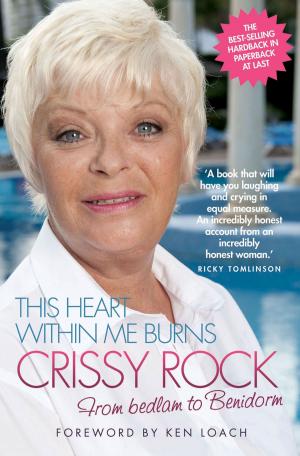 Cover of the book This Heart Within Me Burns: Crissy Rock by Rino Negrogno