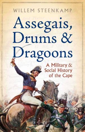 Cover of the book Assegais, Drums & Dragoons by GG Alcock