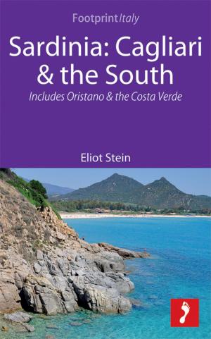Cover of the book Sardinia: Cagliari & the South Footprint Focus Guide: Includes Oristano & the Costa Verde by Andy Symington