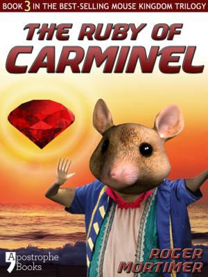 Book cover of The Ruby of Carminel: From The Best-Selling Children's Adventure Trilogy