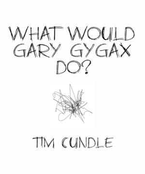 Cover of the book What Would Gary Gygax Do? by C Green
