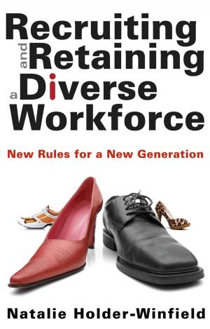 Cover of the book Recruiting and Retaining a Diverse Workforce by Elizabeth Caperton-Halvorson