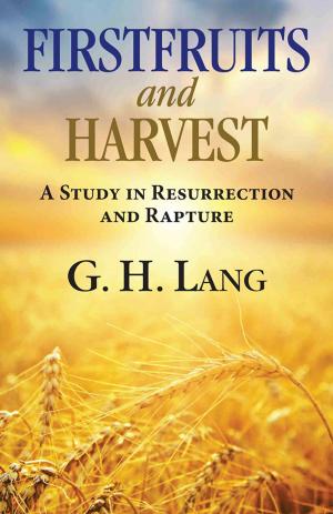 Cover of the book Firstfruits and Harvest by Greg Gordon