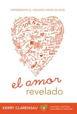 Cover of the book El Amor Revelado by Kerry Clarensau