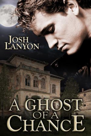 Cover of the book A Ghost of a Chance by Josh Lanyon