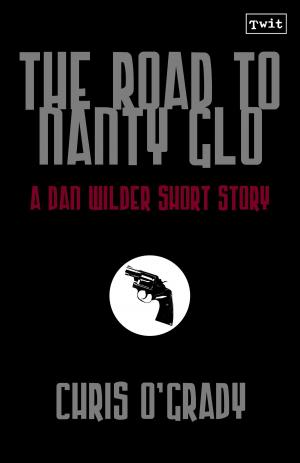 Cover of the book The Road to Nanty Glo (A Dan Wilder Short Story) by Jules Verne