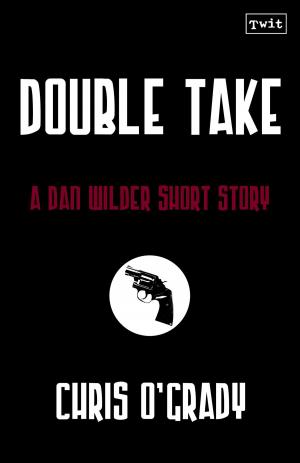Book cover of Double Take (A Dan Wilder Short Story)