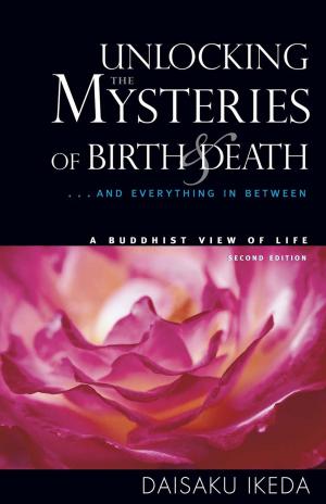 Cover of the book Unlocking the Mysteries of Birth & Death by Daisaku Ikeda