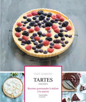 Cover of the book Tartes sucrées Fait Maison by Anne Dufour, Catherine Dupin