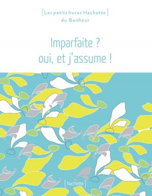 Cover of the book Imparfaite ? Oui J'assume by Margot Lecarpentier, Alexandre Vingtier