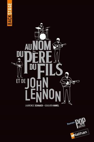 Cover of the book Backstage - Au nom du père, du fils et de John Lennon by Hélène Montardre