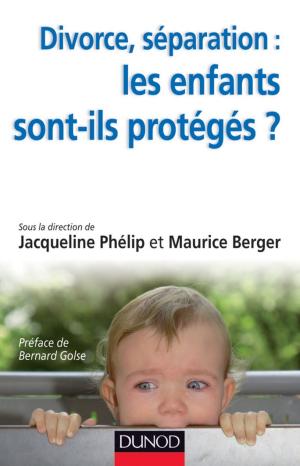Cover of the book Divorce, séparation : les enfants sont-ils protégés ? by Damien Gosset