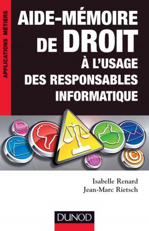 Cover of the book Aide-mémoire de droit à l'usage des responsables informatique by Olivier Meier