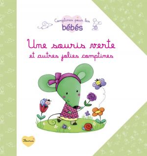 Cover of the book Une souris verte et autres jolies comptines by Bruno Guillou, Nicolas Sallavuard, François Roebben, Nicolas Vidal