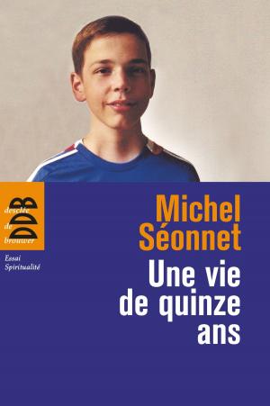 Cover of the book Une vie de quinze ans by Marc Leboucher, Bernard Lecomte