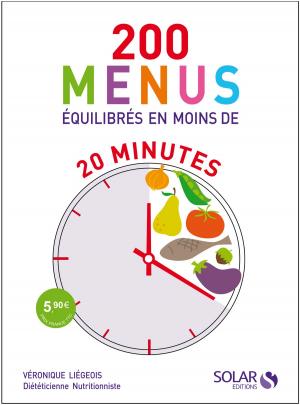Cover of the book 200 menus équilibrés en moins de 20 minutes by Isabelle ROS, Régis COUTURIER, Hervé MILON