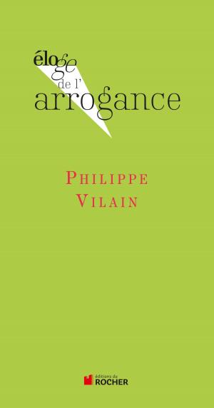 Cover of the book Eloge de l'arrogance by Jean-François Vivier