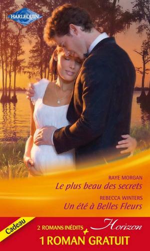 Cover of the book Le plus beau des secrets - Un été à Belles Fleurs - Un patron de charme by Alice Sharpe, Julie Miller