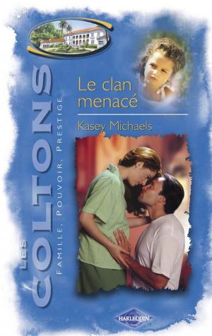 Cover of the book Le clan menacé (Saga Les Coltons vol. 1) by Joanna Neil