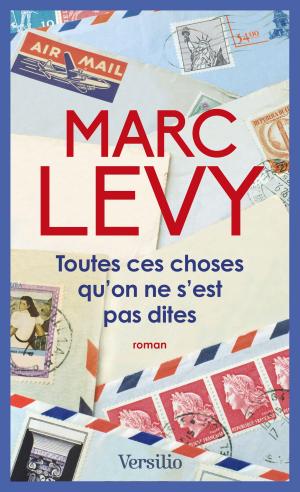 Cover of the book Toutes ces choses qu'on ne s'est pas dites by Marc Levy