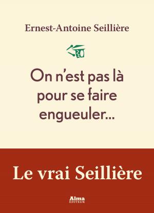 Cover of the book On n'est pas là pour se faire engueuler by Marie-laure Le foulon