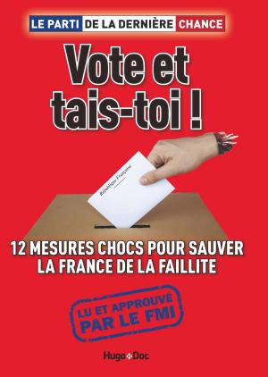 Cover of the book Vote et tais-toi ! by Elias Jabre, Arnaud Modat, Sébastien Ayreault, Eric le Forestier
