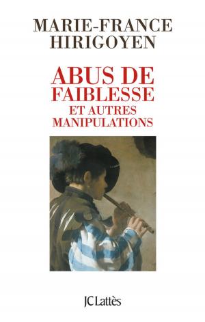 Cover of the book Abus de faiblesse et autres manipulations by Éric Fouassier
