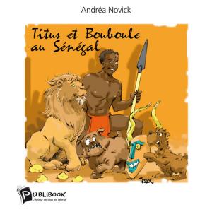 Cover of the book Titus et Bouboule au Sénégal by Camille Saint-Briec