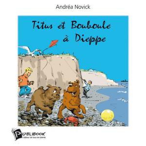 Cover of the book Titus et Bouboule à Dieppe by Hikari