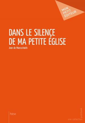 Cover of the book Dans le silence de ma petite église by Marie-Hélène Porri