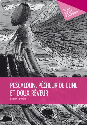 Cover of the book Pescaloun, pêcheur de lune et doux rêveur by Christian Gourmelon