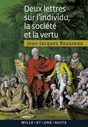 Cover of the book Deux lettres sur l'individu, la société et la vertu by Napoléon Bonaparte, Peter Hicks, Émilie Barthet