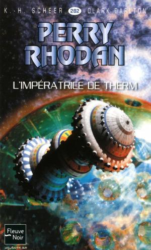 Book cover of Perry Rhodan n°282 - L'impératrice de Therm
