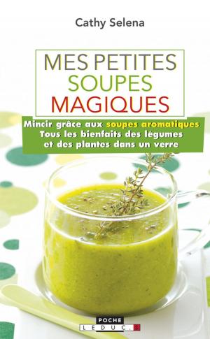 Cover of the book Mes petites soupes magiques by Anna Roy