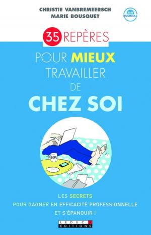 Cover of the book 35 repères pour mieux travailler de chez soi by Albert-Claude Quemoun
