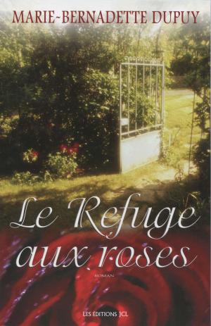Book cover of Le Refuge aux roses